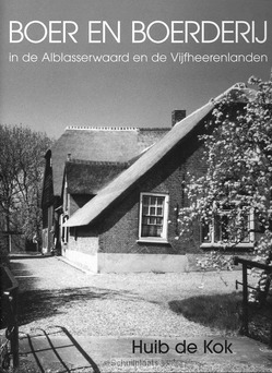 BOER EN BOERDERIJ IN DE ALBLASSERWAARD E - KOK, H. DE - 9789080803831