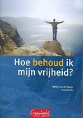 HOE BEHOUD IK MIJN VRIJHEID