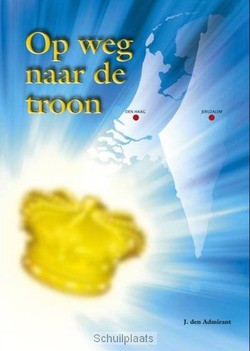 OP WEG NAAR DE TROON - ADMIRANT, J. DEN - 9789081265621
