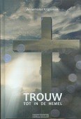 TROUW TOT IN DE HEMEL