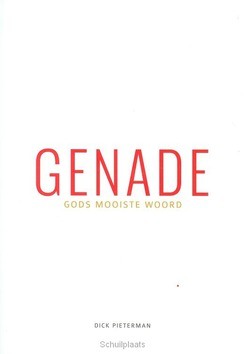 GENADE GODS MOOISTE WOORD - PIETERMAN, DICK - 9789081483155