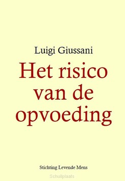 HET RISICO VAN DE OPVOEDING - GIUSSANI, LUIGI - 9789081695015