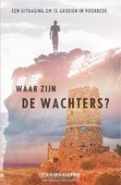 WAAR ZIJN DE WACHTERS?