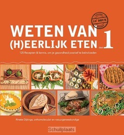 WETEN VAN (H)EERLIJK ETEN / 1 KENNIS, OM - DIJKINGA, RINEKE - 9789081821506