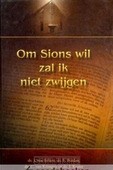 OM SIONS WIL ZAL IK NIET ZWIJGEN