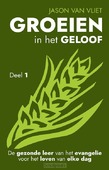 GROEIEN IN HET GELOOF 1 - VLIET, JASON VAN - 9789081934770