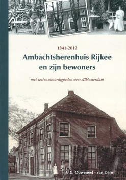 AMBACHTSHERENHUIS RIJKEE EN ZIJN BEWONER - OUWENEEL, B. - 9789081953207
