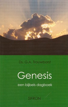 GENESIS EEN BIJBELS DAGBOEK - TROUWBORST, G.A. - 9789082084733