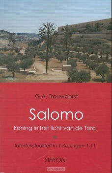 SALOMO KONING IN HET LICHT VAN DE TORA - TROUWBORST, G.A. - 9789082084757