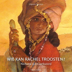 WIE KAN RACHEL TROOSTEN ? - JONG, KLAAS DE; LANGE-DE WAGT, JACQUELIN - 9789082384048