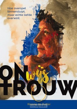 ONWIJS TROUW - PUTTER, RIANNE DE - 9789082410433