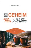 HET GEHEIM VAN EEN TITUS 2 VROUW - PEACE, MARTHA - 9789082471151