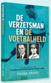DE VERZETSMAN EN DE VOETBALHELD - KRAKE, FRANK - 9789082476460