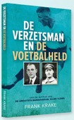 DE VERZETSMAN EN DE VOETBALHELD - KRAKE, FRANK - 9789082476460