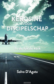 KEROSINE VOOR DISCIPELSCHAP - D'AGATA, SALVO - 9789082660326