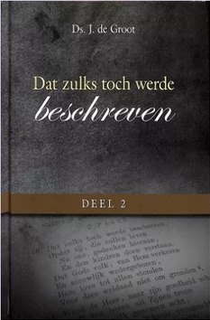 DAT ZULKS TOCH WERDE BESCHREVEN DL 2 - GROOT, DS. J. DE - 9789082687415