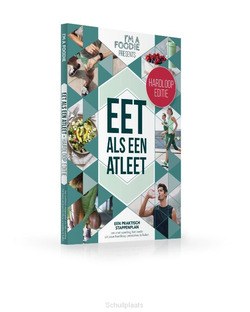 EET ALS EEN ATLEET: HARDLOOP EDITIE - STELT, TITIA VAN DER; WISSE, VERA - 9789082700251