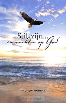 STIL ZIJN... EN WACHTEN OP GOD - MURRAY, ANDREW - 9789082898811