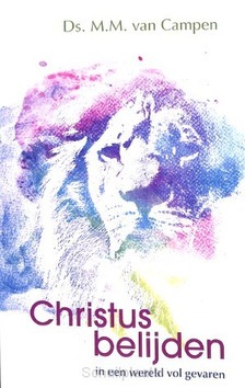 CHRISTUS BELIJDEN - CAMPEN, DS. M.M. VAN - 9789082918199