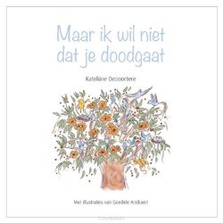 MAAR IK WIL NIET DAT JE DOODGAAT - DEPOORTERE, KATELIJNE - 9789082949469