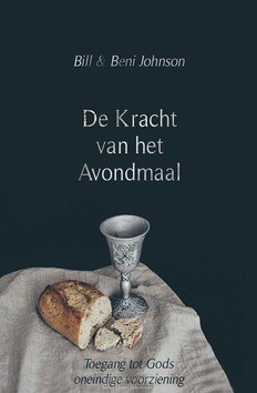 KRACHT VAN HET AVONDMAAL - JOHNSON, BILL & BENI - 9789083008165