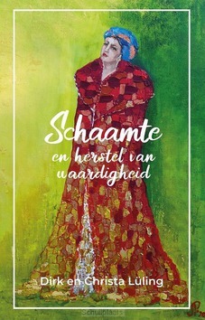 SCHAAMTE EN HET HERSTEL VAN WAARDIGHEID - LÜLING, DIRK; LÜLING, CHRISTA - 9789083008189