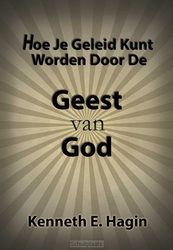 HOE JE GELEID KUNT WORDEN DOOR DE GEEST - HAGIN, KENNETH E. - 9789083008196