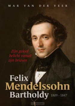 FELIX MENDELSSOHN BARTHOLDY - VEER, MAR VAN DER - 9789083041995