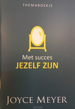 MET SUCCES JEZELF ZIJN - MEYER, JOYCE - 9789083058368