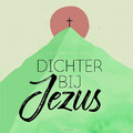 DICHTER BIJ JEZUS