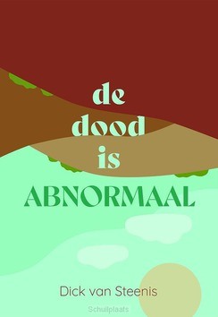DE DOOD IS ABNORMAAL - STEENIS, DICK VAN - 9789083171784