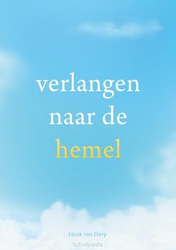 VERLANGEN NAAR DE HEMEL - DORP, HENK VAN - 9789083269658