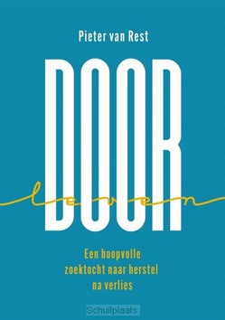 DOORLEVEN EEN HOOPVOLLE ZOEKTOCHT NAAR - REST, PIETER VAN - 9789083321813