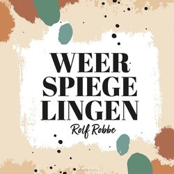 WEERSPIEGELINGEN - ROBBE, ROLF - 9789083355016