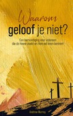 WAAROM GELOOF JE NIET?