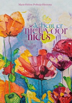 JE BENT ER NIET VOOR NIETS - POLHUIJS-HEEREMA, M. - 9789083441634