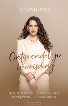 ONTGRENDEL JE BEVRIJDING - KRICK, KATHRYN - 9789083443096