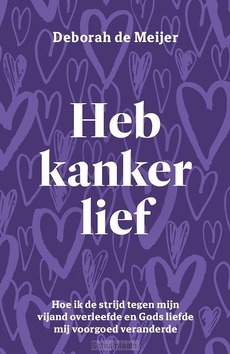 HEB KANKER LIEF - MEIJER, DEBORAH DE - 9789083574042