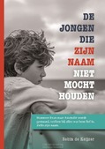 DE JONGEN DIE ZIJN NAAM NIET MOCHT HOUDE