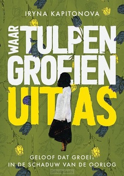 WAAR TULPEN GROEIEN UIT AS - KAPITONOVA, IRYNA - 9789083632629