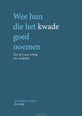 WEE HUN DIE HET KWADE GOED NOEMEN