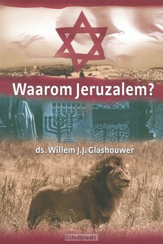 Waarom Jeruzalem? - Glashouwer, Willem J.J. - 9789085201069
