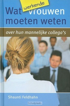 WAT WERKENDE VROUWEN MOETEN WETEN - FELDHAHN, SHAUNTI - 9789085202417