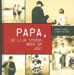 PAPA IK LIJK STEEDS MEER OP JOU - KOOPS, RONALD - 9789085202547