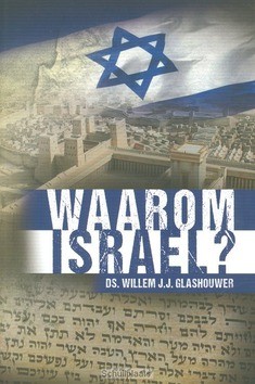 WAAROM ISRAEL? - GLASHOUWER, W.J.J. - 9789085202790