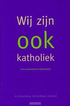 WIJ ZIJN OOK KATHOLIEK - 9789085250210