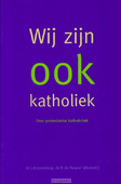 WIJ ZIJN OOK KATHOLIEK
