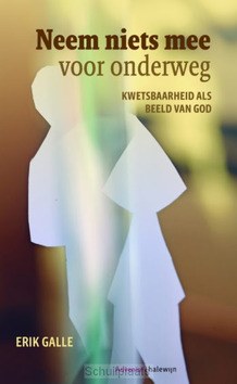 NEEM NIETS MEE VOOR ONDERWEG - GALLE, ERIK - 9789085284314