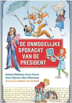 DE ONMOGELIJKE OPDRACHT VAN DE PRESIDENT - KALKMAN, ROLAND; KASSE, BRAM; MIJNDERS, - 9789085436218