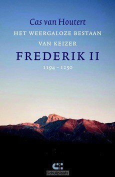 HET WEERGALOZE BESTAAN VAN KEIZER FREDER - HOUTERT, CAS VAN - 9789086841370